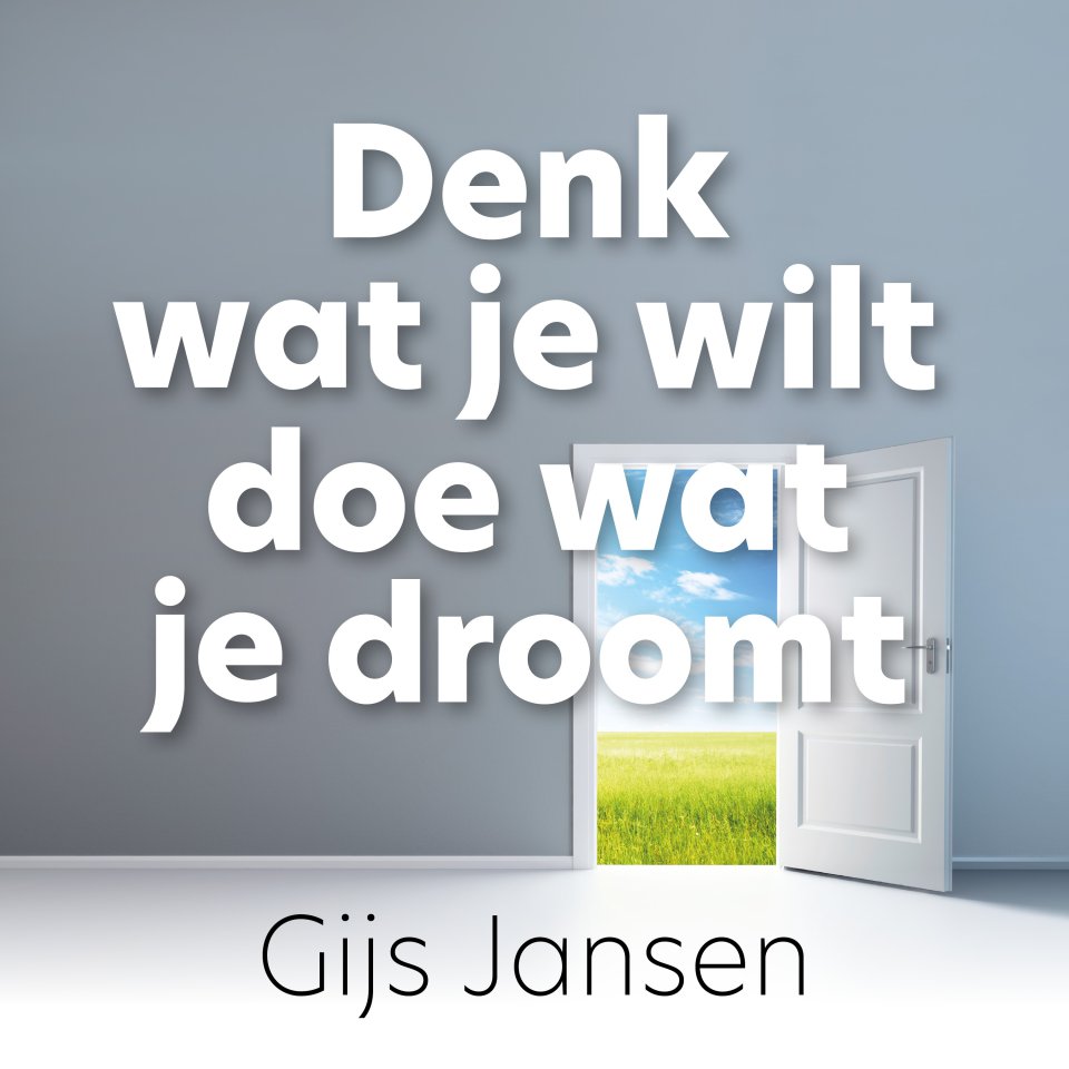 Omslagfoto van Denk wat je wilt, doe wat je droomt