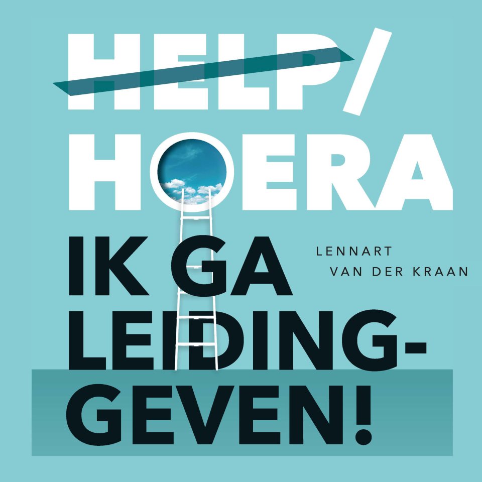 Omslagfoto van Help/hoera, ik ga leidinggeven: stappenplan voor een succesvolle start