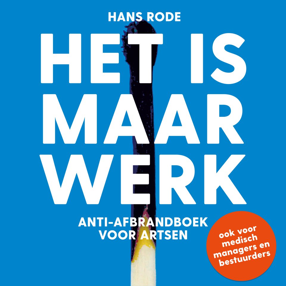 Omslagfoto van Het is maar werk: anti-afbrandboek voor artsen