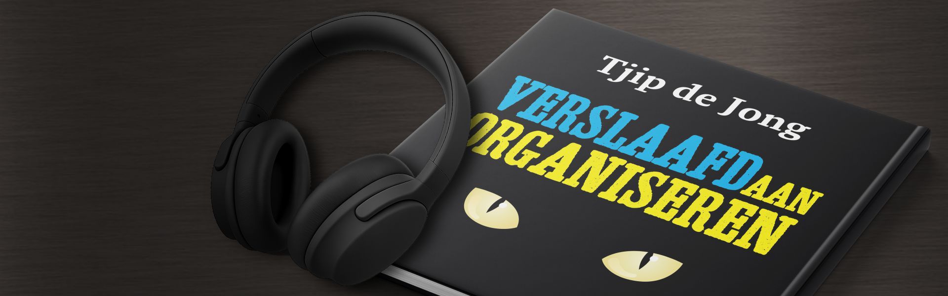 Verslaafd aan organiseren