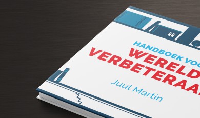 Handboek voor wereldverbeteraars: hoe je als praktische idealist je dromen kunt waarmaken
